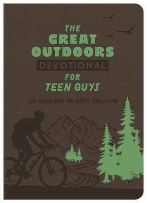 The Great Outdoors Devotional for Teen Guys: 100 Readings on God&